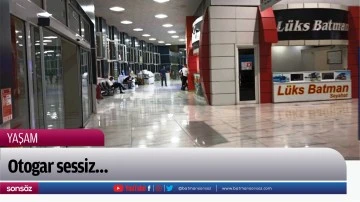Otogar sessiz&hellip;