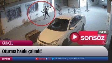 Oturma bankı &ccedil;alındı!