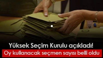 Oy kullanacak se&ccedil;men sayısı belli oldu