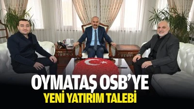 Oymataş OSB&rsquo;ye yeni yatırım talebi