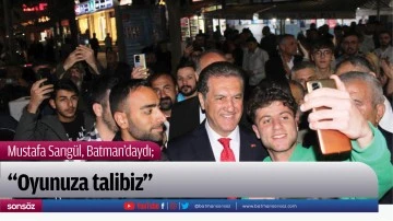 &ldquo;Oyunuza talibiz&rdquo;