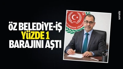 &Ouml;z Belediye-İş, y&uuml;zde 1 barajını aştı