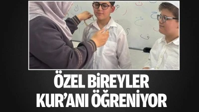 &Ouml;zel bireyler kur&rsquo;anı &ouml;ğreniyor