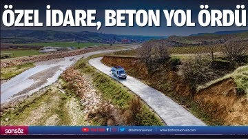 &Ouml;zel İdare, beton yol &ouml;rd&uuml;