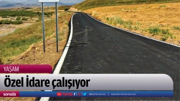 &Ouml;zel İdare &ccedil;alışıyor