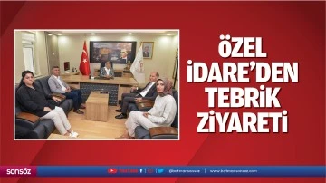 &Ouml;zel İdare&rsquo;den tebrik ziyareti&hellip;