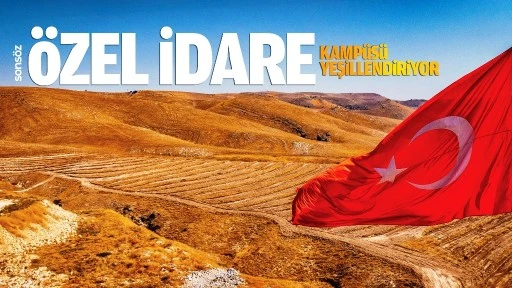 &Ouml;zel İdare, kamp&uuml;s&uuml; yeşillendiriyor