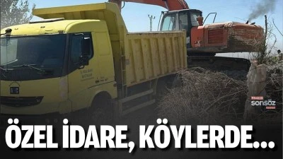 &Ouml;zel İdare, k&ouml;ylerde&hellip;