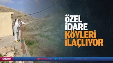 &Ouml;zel İdare, k&ouml;yleri ila&ccedil;lıyor