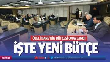 &Ouml;zel İdare&rsquo;nin b&uuml;t&ccedil;esi onaylandı; İşte yeni b&uuml;t&ccedil;e