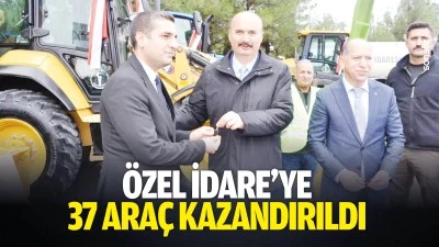 &Ouml;zel İdare&rsquo;ye 37 ara&ccedil; kazandırıldı