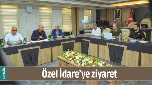 &Ouml;ZEL İDARE&rsquo;YE ZİYARET