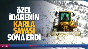 &Ouml;zel İdarenin karla savaşı sona erdi