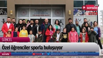 &Ouml;zel &ouml;ğrenciler sporla buluşuyor