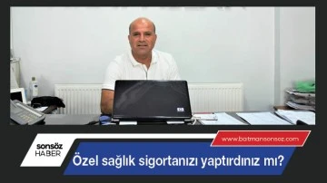 &Ouml;zel sağlık sigortanızı yaptırdınız mı?