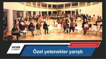 &Ouml;zel yetenekler yarıştı