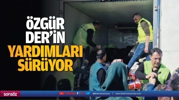 &Ouml;zg&uuml;r Der&rsquo;in yardımları s&uuml;r&uuml;yor