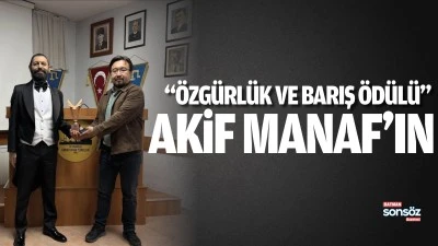 &ldquo;&Ouml;zg&uuml;rl&uuml;k ve Barış &Ouml;d&uuml;l&uuml;&rdquo; Akif Manaf&rsquo;ın