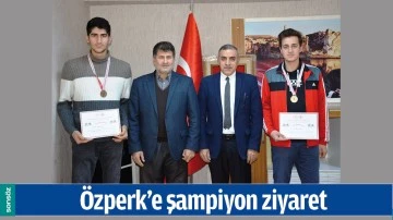 &Ouml;ZPERK&rsquo;E ŞAMPİYON ZİYARET