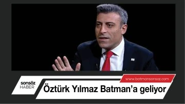 &Ouml;zt&uuml;rk Yılmaz Batman&rsquo;a geliyor