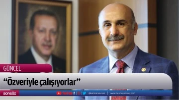 &ldquo;&Ouml;zveriyle &ccedil;alışıyorlar&rdquo;