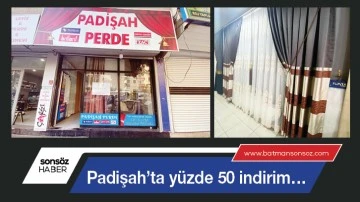 Padişah&rsquo;ta y&uuml;zde 50 indirim&hellip;