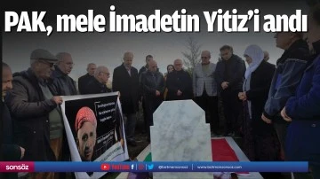 PAK, mele İmadetin Yitiz&rsquo;i andı