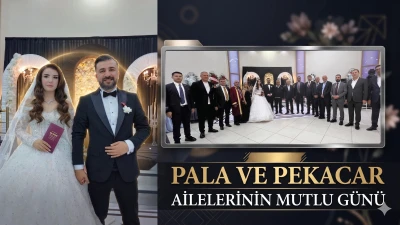 Pala ve Pekacar Ailelerinin Mutlu G&uuml;n&uuml;