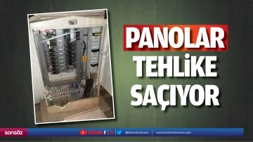 Panolar tehlike sa&ccedil;ıyor