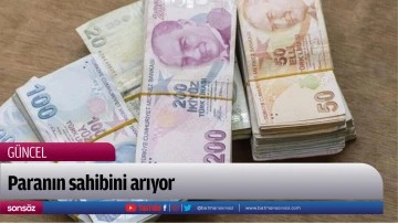 Paranın sahibini arıyor