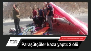 Paraş&uuml;t&ccedil;&uuml;ler kaza yaptı: 2 &ouml;l&uuml;