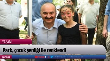 Park, &ccedil;ocuk şenliği ile renklendi