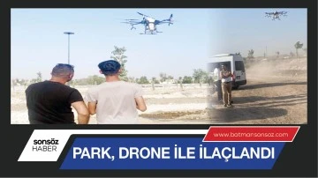 Park, drone ile ila&ccedil;landı