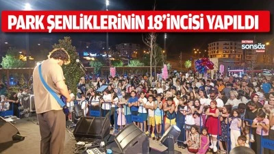 Park şenliklerinin 18&rsquo;incisi yapıldı