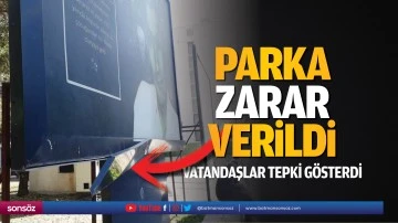Parka zarar verildi