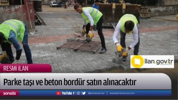 Parke taşı ve beton bord&uuml;r satın alınacaktır
