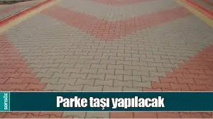 PARKE TAŞI YAPILACAK