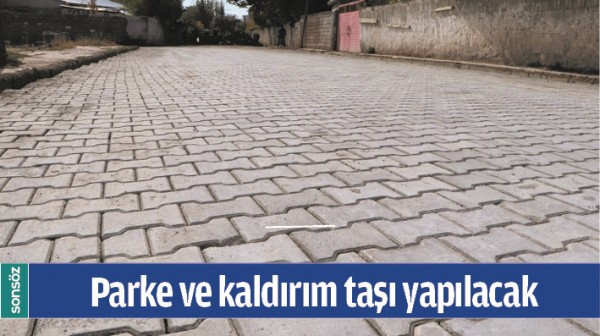 PARKE VE KALDIRIM TAŞI YAPILACAK