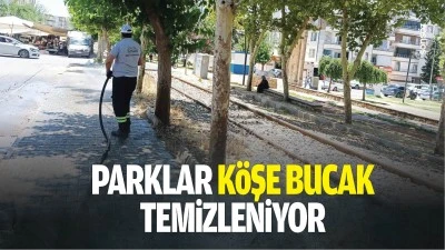 Parklar k&ouml;şe bucak temizleniyor