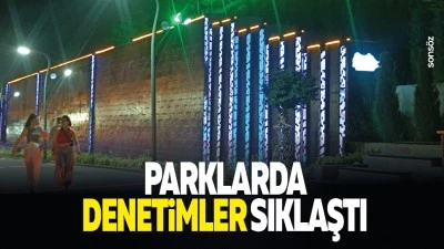Parklarda denetimler sıklaştı