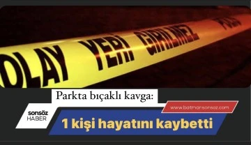 Parkta bı&ccedil;aklı kavga: 1 &ouml;l&uuml;