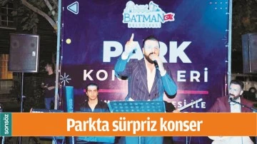 PARKTA S&Uuml;RPRİZ KONSER