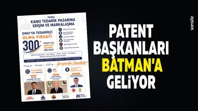 Patent Başkanları Batman&rsquo;a geliyor