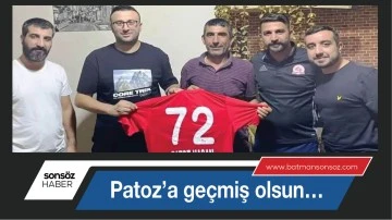 Patoz&rsquo;a ge&ccedil;miş olsun&hellip;