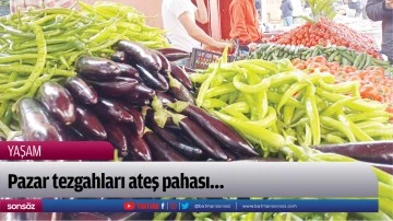 Pazar tezgahları ateş pahası&hellip;