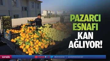 Pazarcı esnafı kan ağlıyor!