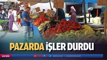 Pazarda işler durdu