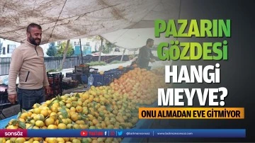 Pazarın g&ouml;zdesi hangi meyve? Onu almadan eve gitmiyor