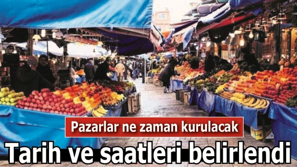 Pazarlar ne zaman kurulacak?