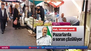 Pazarlarda o sorun &ccedil;&ouml;z&uuml;l&uuml;yor